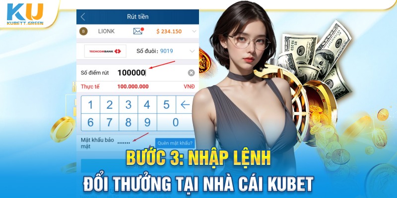 Thực hiện những lệnh đổi thưởng tại Kubet