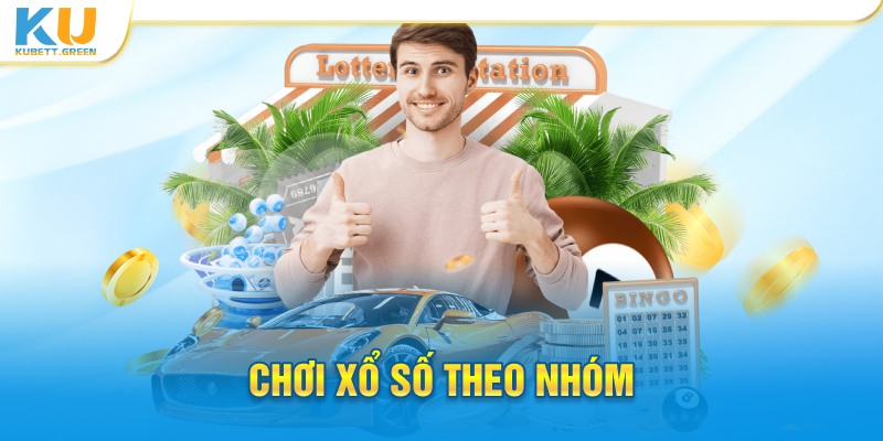 Chơi xổ số theo nhóm